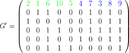      (  2  1  6  10  5  4  7  3  8  9 )
     |                                |
     |  0  1  1   0  0  0  1  0  1  0 |
G′ = ||  1  0  0   0  0  0  1  0  1  1 ||
     ||  0  0  1   1  0  0  1  1  1  1 ||
     (  0  0  1   0  0  1  0  0  1  1 )

        0  0  1   1  1  0  0  0  0  1
