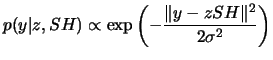 $\displaystyle p(y\vert z,SH) \propto \exp \left( -\frac{\Vert y-zSH\Vert^2}{2\sigma^2} \right)$